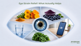 Eye Strain Relief: 7 Exercises and Habits That Actually Help
